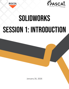 SolidWorks Session 1: Introduction to Mechanical Design