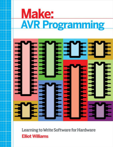 Make: AVR Programming - Learn Microcontroller Software Development