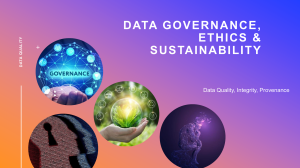 Data Quality, Governance, Ethics & Sustainability