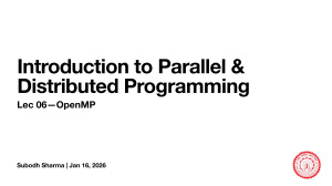 Introduction to Parallel & Distributed Programming: OpenMP Lecture