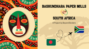 Bashundhara Paper Mills South Africa Project
