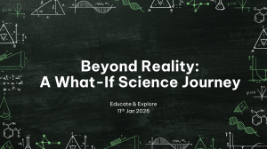 Beyond Reality: A What-If Science Journey