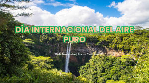 D&iacute;a Internacional del Aire Puro: Contaminaci&oacute;n y Soluciones