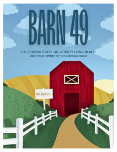 Barn 49: CSULB 2025 Timber-Strong Design Build Report