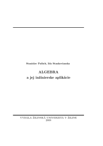 Algebra a jej inžinierske aplik&aacute;cie: Učebnica pre vysoko&scaron;kolsk&eacute; &scaron;t&uacute;dium