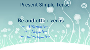 Present Simple Tense: Be and Other Verbs