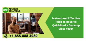 QuickBooks Desktop Error 40001: Instant Fix