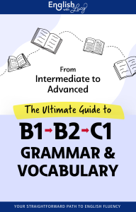 Ultimate Guide to B1 B2 C1 English Grammar & Vocabulary