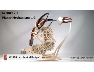 Lecture 2-4: Planar Mechanisms 1-3 - ME 370