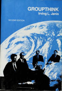 Groupthink: Psychological Studies of Policy Decisions