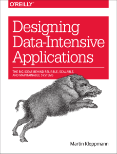Designing Data-Intensive Applications: Reliable, Scalable Systems