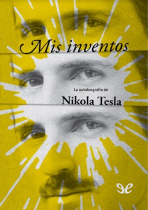 Mis Inventos: Autobiograf&iacute;a de Nikola Tesla