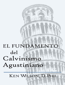 El Fundamento del Calvinismo Agustiniano: Or&iacute;genes y Teolog&iacute;a