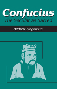 Confucius: The Secular as Sacred - Herbert Fingarette