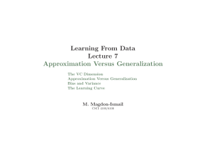 Learning From Data Lecture 7: Approximation vs Generalization