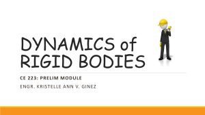 Dynamics of Rigid Bodies CE 223 Prelim Module