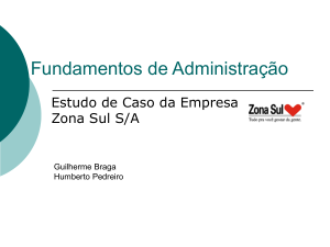 Fundamentos de Administra&ccedil;&atilde;o: Estudo de Caso Zona Sul S/A