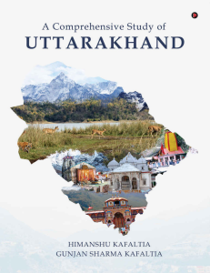 Comprehensive Study of Uttarakhand: History, Geography, Culture