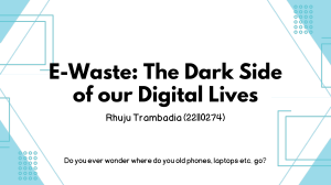 E-Waste: The Dark Side of our Digital Lives