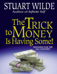 The Trick to Money Is Having Some! - Stuart Wilde