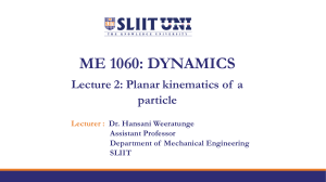 ME 1060 Dynamics Lecture 2: Planar Kinematics of a Particle