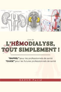 Guide de l'H&eacute;modialyse : Tout ce que vous devez savoir