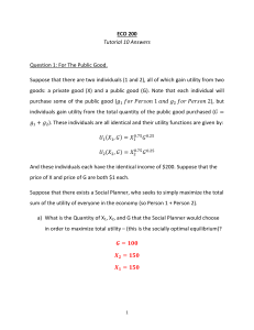 ECO 200 Tutorial 10 Answers: Public Good Equilibrium