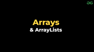 Arrays & ArrayLists: Data Structures Basics