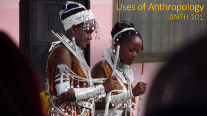 Uses of Anthropology ANTH 101