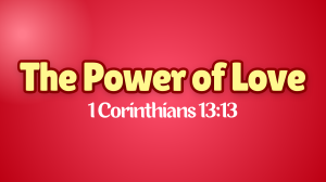 The Power of Love: Christian Sermon Guide
