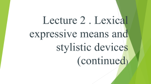 Lecture 2: Lexical Expressive Means & Stylistic Devices