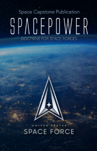 Spacepower: Doctrine for Space Forces (US Space Force Capstone)