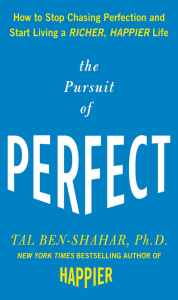 The Pursuit of Perfect: Stop Chasing Perfection
