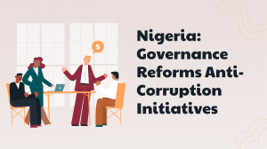 Nigeria Governance Reforms & Anti-Corruption Initiatives