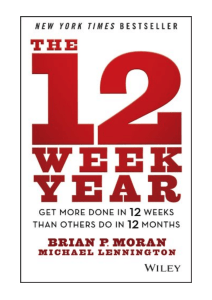 The 12 Week Year: Get More Done