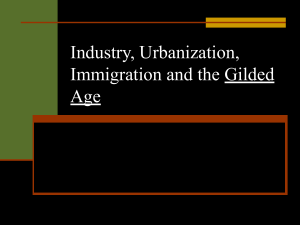 Industry, Urbanization, Immigration & Gilded Age