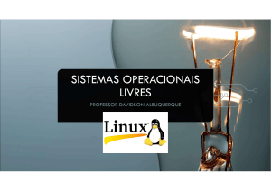 Sistemas Operacionais Livres: Software Livre e Linux