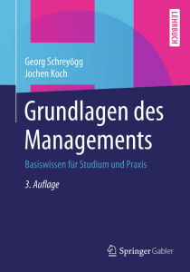 Grundlagen des Managements: Basiswissen f&uuml;r Studium und Praxis