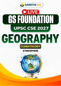 GS Foundation Geography Climatology Atmosphere UPSC CSE 2027