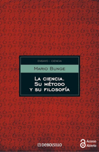 La Ciencia: Su M&eacute;todo y Filosof&iacute;a - Mario Bunge