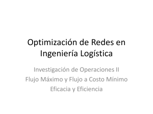 Optimizaci&oacute;n de Redes en Ingenier&iacute;a Log&iacute;stica: Flujo M&aacute;ximo y Costo M&iacute;nimo