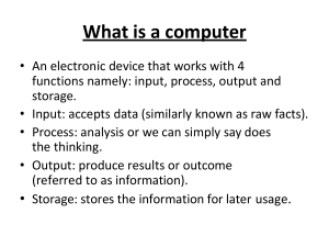 What is a Computer: Basics of Input, Process, Output, Storage