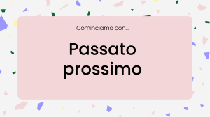 Imparare il Passato Prossimo Italiano: Esercizi e Guide