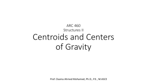 Centroids and Centers of Gravity - ARC 460 Structures II