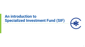 Introduction to Specialized Investment Fund (SIF)