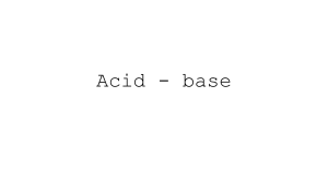 Acid-Base Chemistry: Definitions, pH, and Reactions