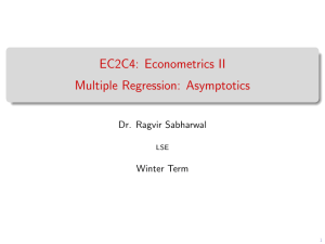 Econometrics II: Multiple Regression Asymptotics Lecture