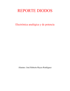 Reporte de Diodos: Electr&oacute;nica Anal&oacute;gica y de Potencia