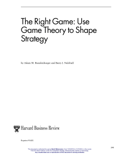 The Right Game: Use Game Theory to Shape Strategy
