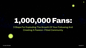 1,000,000 Fans: 3 Steps to Grow Your Following